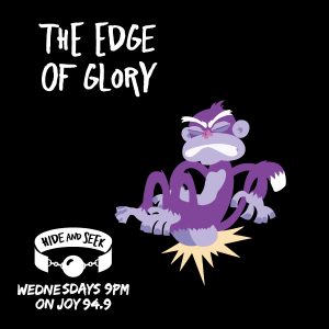 The Edge of Glory - Masturbation podcast on Hide and Seek on JOY 94.9