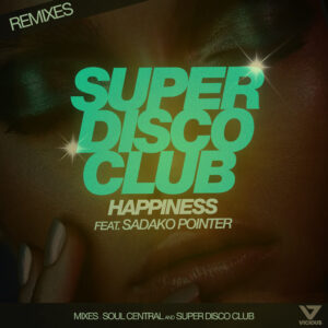 Background image of a woman wearing glitter eye shadow. The words SUPER DISCO CLUB, Happiness Feat Sadako Pointer