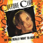 26 Culture Club - Do You Really Want to Hurt Me