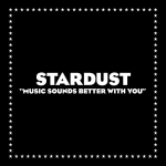 35 Stardust - Music Sounds Better With You