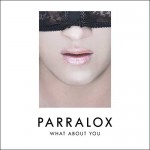 03 Parralox - What About You