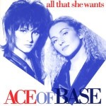 x 14 Ace Of Base - All That She Wants