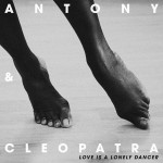 01 Antony & Cleopatra - Love Is A Lonely Dancer (Club Edit) GPR