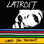 10 Latroit - Need You Tonight GPR