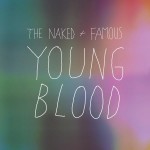 16 The Naked and Famous - Young Blood