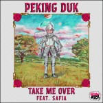 23 Peking Duk Ft SAFIA - Take Me Over (Benson Remix)