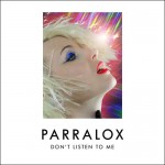 21 Parralox - Don't Listen To Me