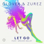 31 Glover & Zurez ft Dream Delay - Let Go (Extended Mix)