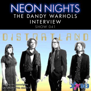 Neon Nights - 041 - The Dandy Warhols Interview