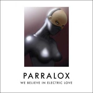 09 Parralox - We Believe In Electric Love