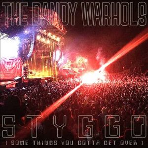 07 The Dandy Warhols - STYGGO