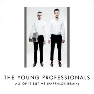 03 The Young Professionals - All Of It But Me (Parralox Remix V3)