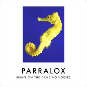 07 Parralox - Bring On The Dancing Horses