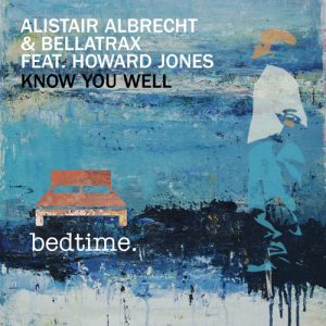 01 Alistair Albrecht Bellatrax Ft. Howard Jones - Know You Well (Original Mix)