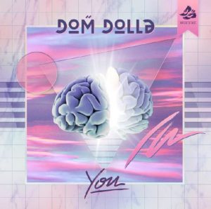 07-dom-dolla-you