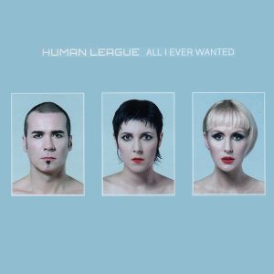 07-the-human-league-all-i-ever-wanted