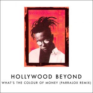 12-hollywood-beyond-whats-the-colour-of-money-parralox-remix