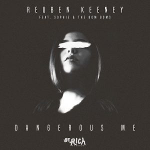 15-reuben-keeney-feat-sophie-the-bom-boms-dangerous-me