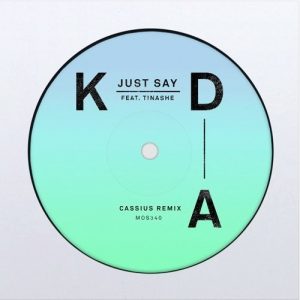 11-kda-feat-tinashe-just-say-faithless-remix