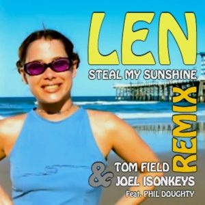 05 Len - Steal My Sunshine (Tom Field & Joel IsonKeys Remix)