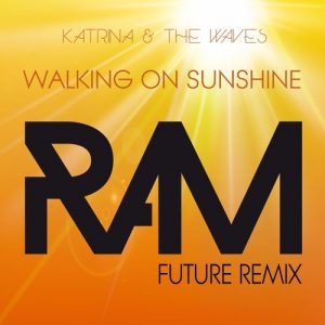 07 Katrina And The Waves - Walking On Sunshine (Ram Future Remix)