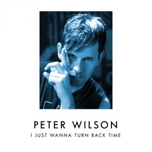 08 Peter Wilson - I Just Wanna Turn Back Time