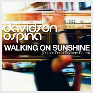 11 Davidson Ospina - Walking on Sunshine (Ospina Deep Rockers Remix)