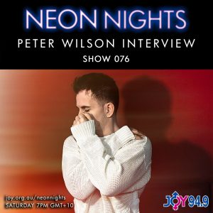 Neon Nights - 076 - Peter Wilson Interview