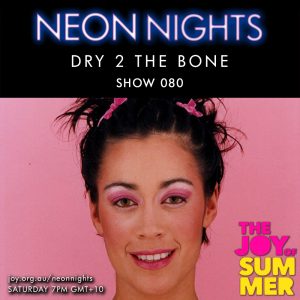 Neon Nights - 080 - Dry 2 The Bone