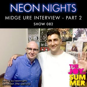 Neon Nights - 082 - Midge Ure Interview - Part 2
