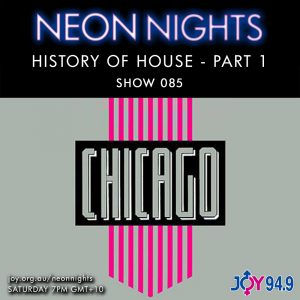 Neon Nights - 085 - History Of House - Part 1