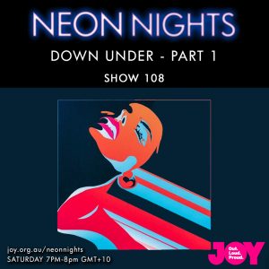 Neon Nights - 108 - Down Under Part 1