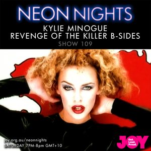 Neon Nights - 109 - Kylie Minogue - Revenge Of the Killer B-Sides