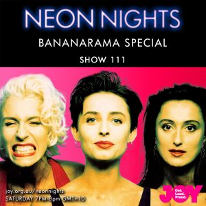 Neon Nights - 111 - Bananarama Special 2