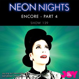 Neon Nights - 129 - Encore Part Four