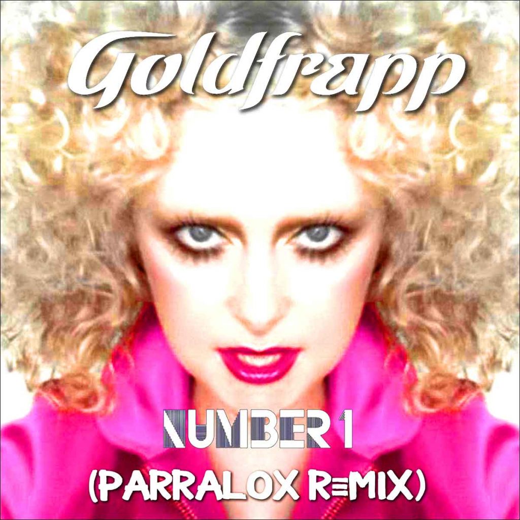 Goldfrapp - Number One (Parralox Remix)