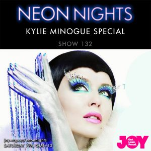 Neon Nights - 132 - Kylie Minogue Special
