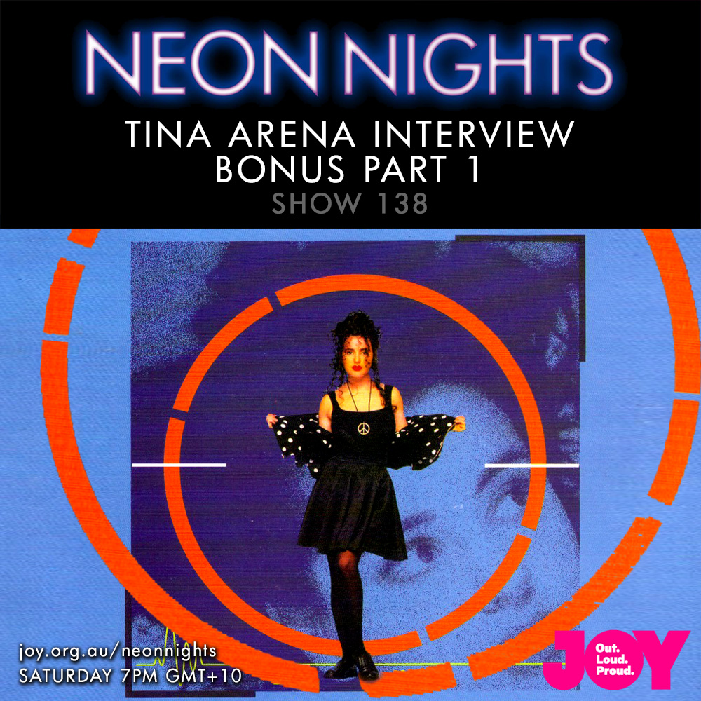Neon Nights - 138 - Tina Arena Interview - Bonus Part 1