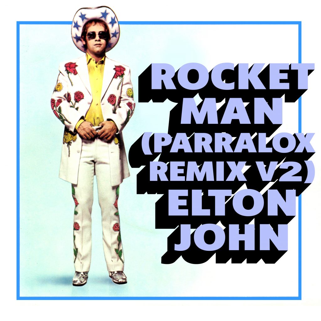 Elton John - Rocket Man (Parralox Remix V2)