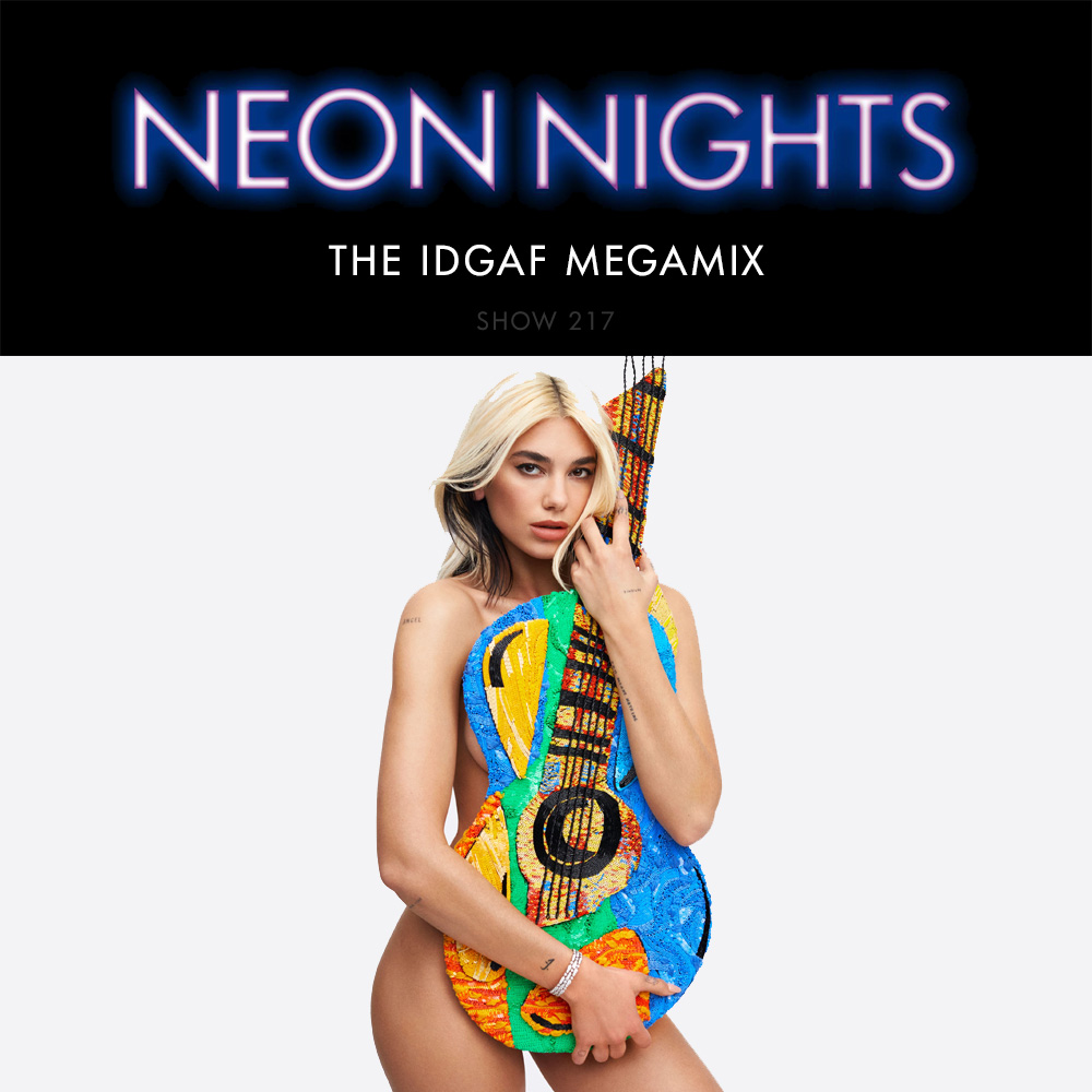 Neon Nights - 217 - The IDGAF Megamix