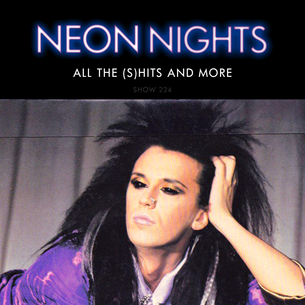 Neon Nights - 224 - All the sHits and More