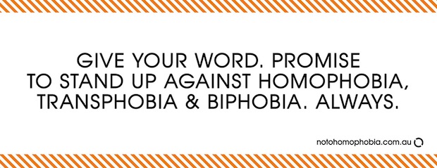 Give your word. Promise to stand up against homophobia, transphobia and biphobia.