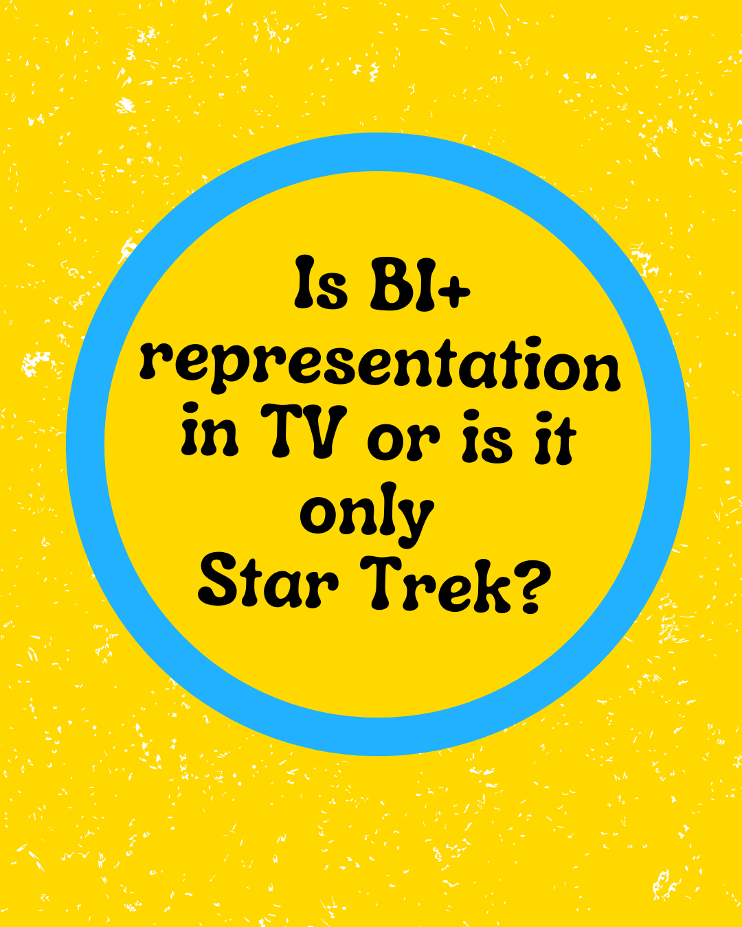Is BI+ representation in TV or is it only star trek?