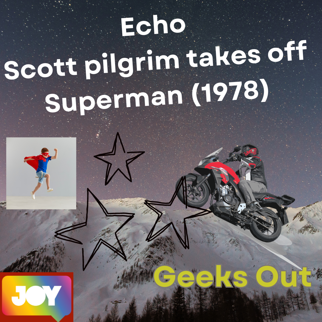 Echo, Scott Pilgrim Takes Off & Superman (1978) Reviews