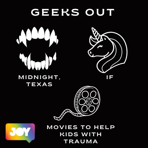 Midnight Texas, IF and Movies to Help Kids with Trauma – Reviews