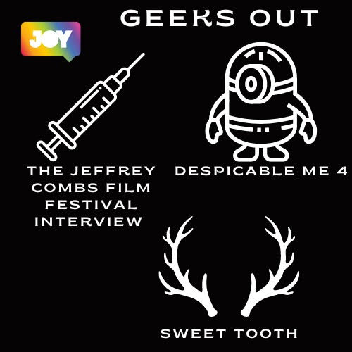 Jeffrey Combs Festival, Despicable Me 4 and Sweet Tooth Reviews.