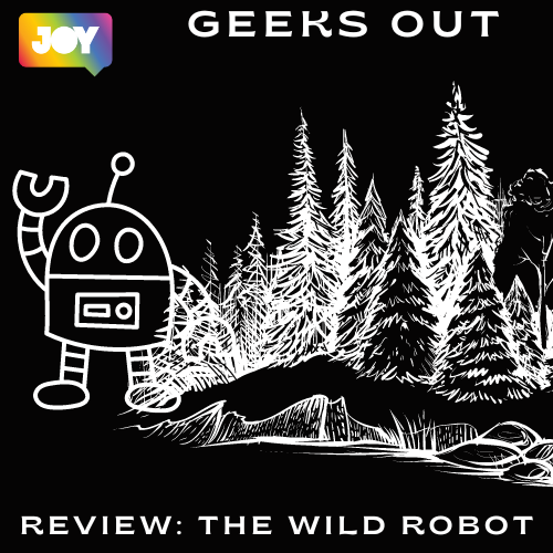 The Wild Robot: a wild tear forming heart warming ride!