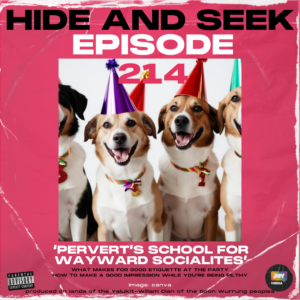 214 – Pervert’s School For Wayward Socialites