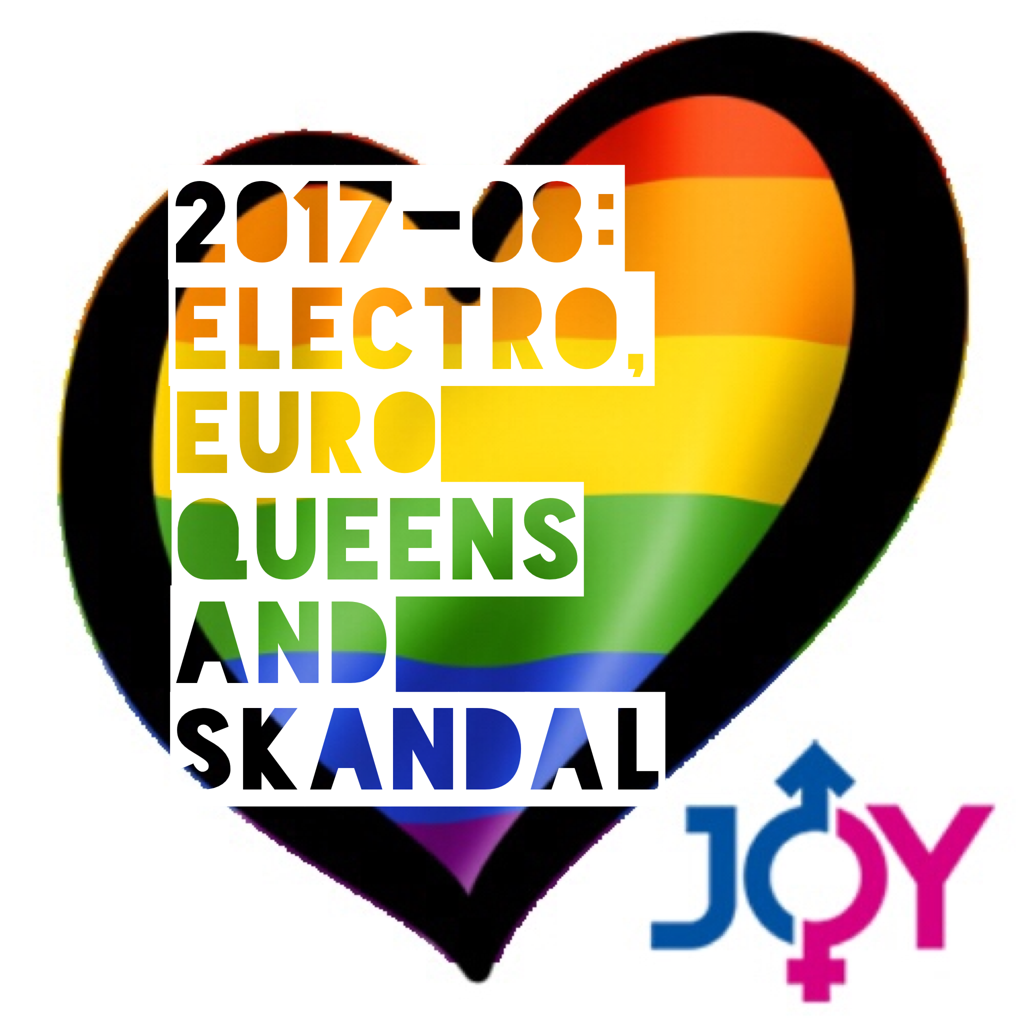 2017-08: Electro, Euro queens and skandal