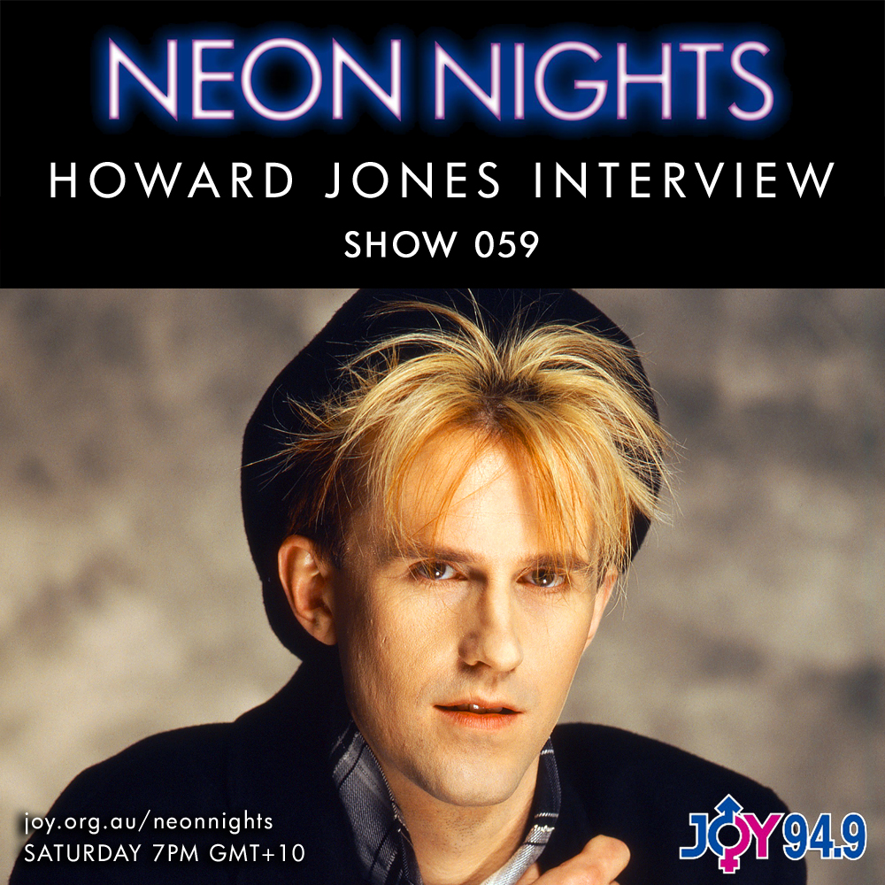 Show 059 / Howard Jones Interviewed by John von Ahlen